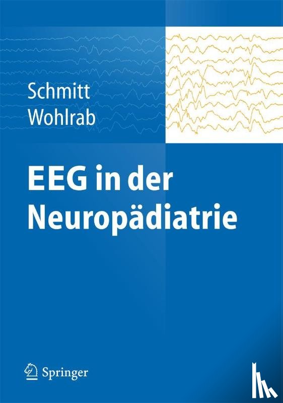 Schmitt, Bernhard, Wohlrab, Gabriele - EEG in der Neuropadiatrie