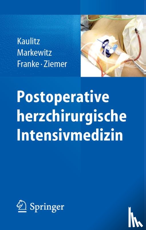 Kaulitz, Renate, Ziemer, Gerhard, Franke, Axel, Markewitz, Andreas - Postoperative herzchirurgische Intensivmedizin