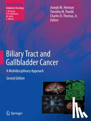 Joseph M. Herman, Timothy M. Pawlik, Jr., Charles R. Thomas - Biliary Tract and Gallbladder Cancer