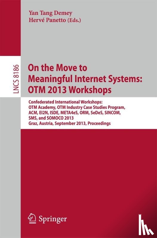 Yan Tang Demey, Herve Panetto - On the Move to Meaningful Internet Systems: OTM 2013 Workshops