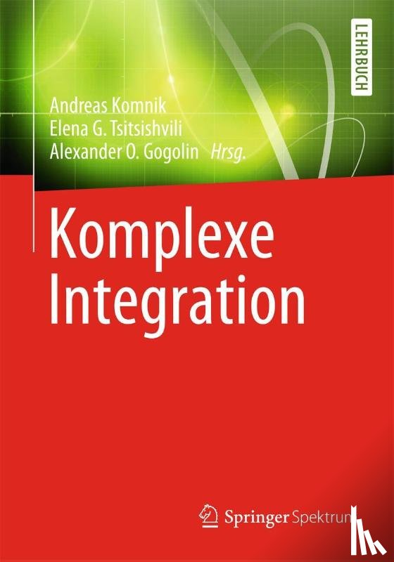 Alexander O Gogolin, Andreas Komnik, Elena G Tsitsishvili - Komplexe Integration
