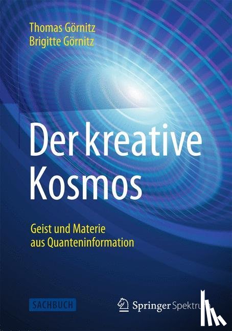 Görnitz, Brigitte, Görnitz, Thomas - Der kreative Kosmos