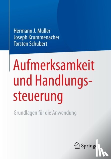 Muller, Hermann J., Krummenacher, Joseph, Schubert, Torsten - Aufmerksamkeit und Handlungssteuerung