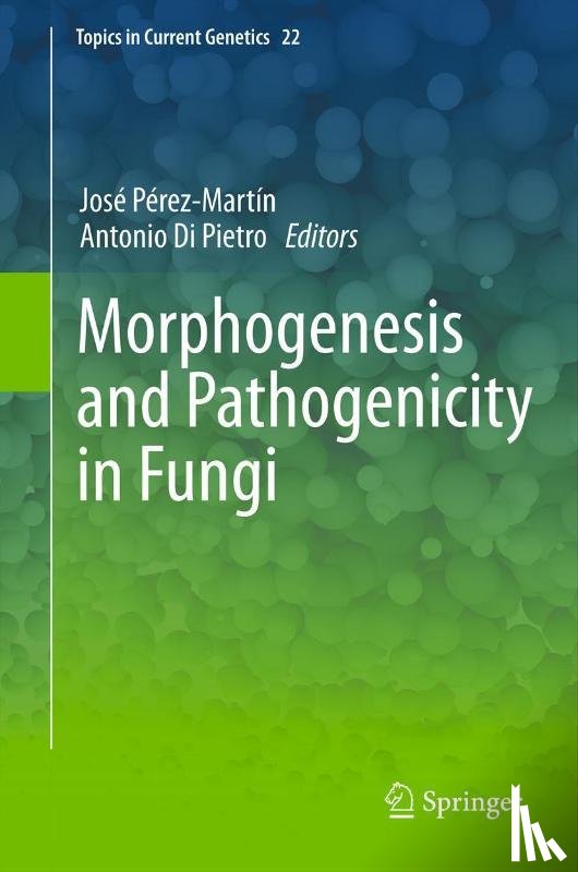 Jose Perez Martin, Antonio Di Pietro - Morphogenesis and Pathogenicity in Fungi