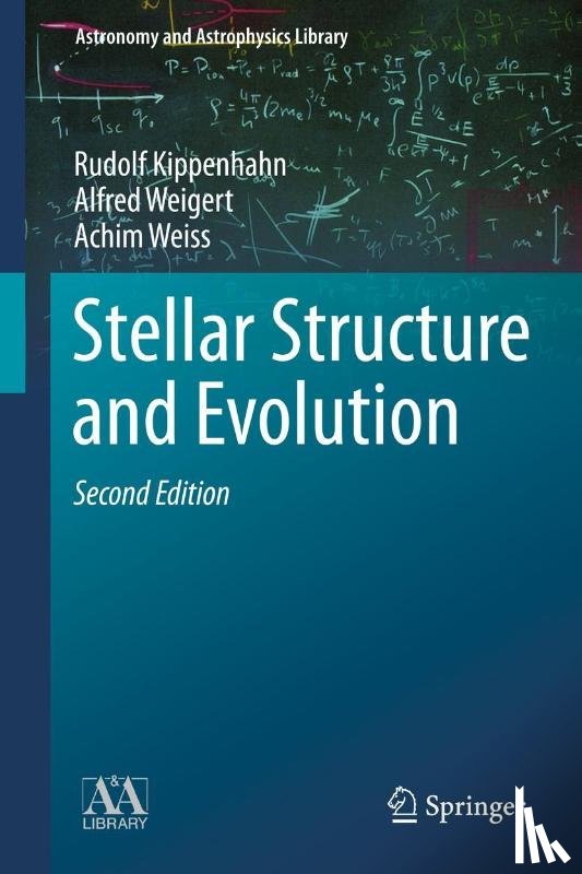 Kippenhahn, Rudolf, Weigert, Alfred, Weiss, Achim - Stellar Structure and Evolution