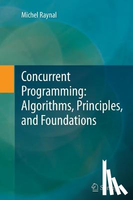 Raynal, Michel - Concurrent Programming: Algorithms, Principles, and Foundations