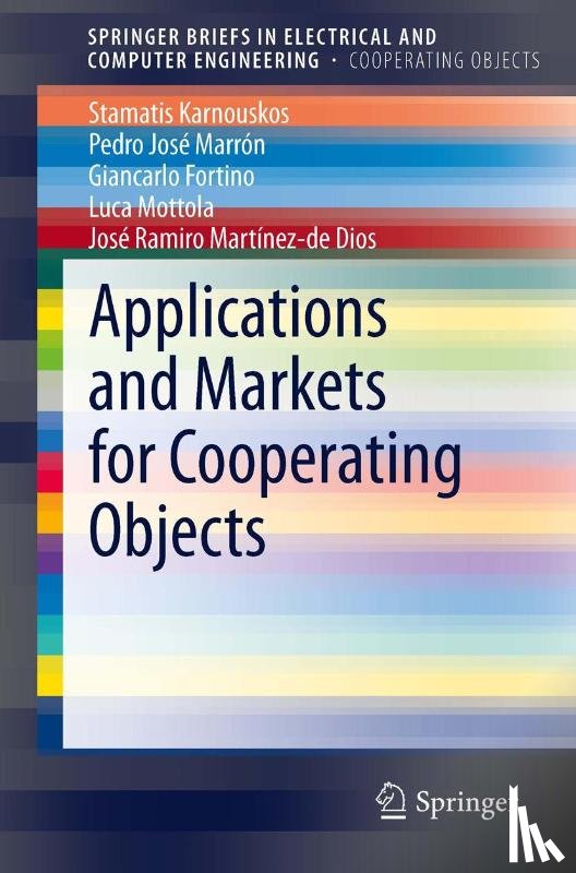 Karnouskos, Stamatis, Marron, Pedro Jose, Fortino, Giancarlo, Mottola, Luca - Applications and Markets for Cooperating Objects