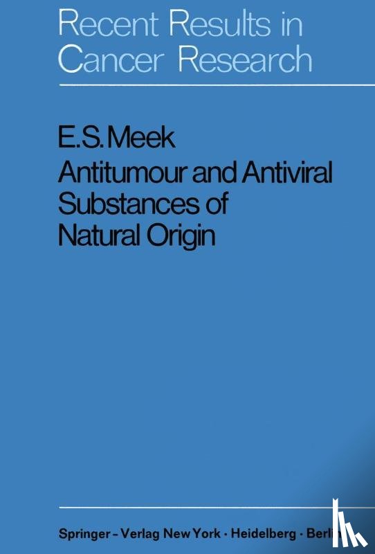 Meek, Edward S. - Antitumour and Antiviral Substances of Natural Origin