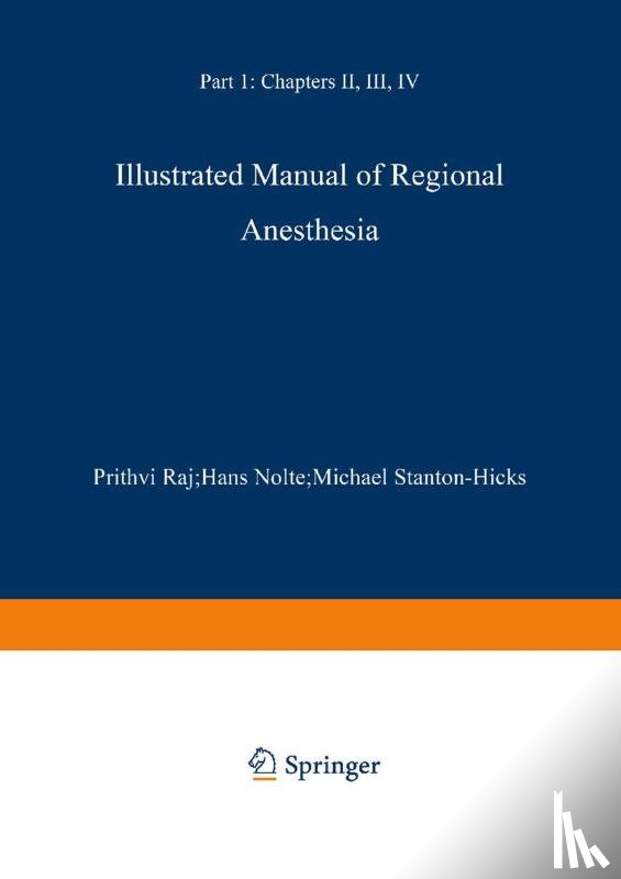Raj, P. Prithri, Nolte, Hans, Stanton-Hicks, Michael - Illustrated Manual of Regional Anesthesia