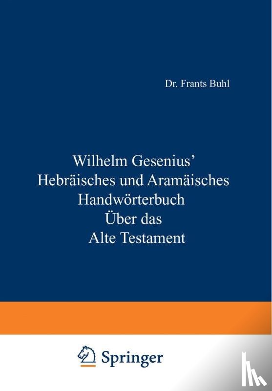 Wilhelm Gesenius, H Zimmern, W Muller, Max O Weber - Hebraisches Und Aramaisches Handwoerterbuch UEber Das Alte Testament