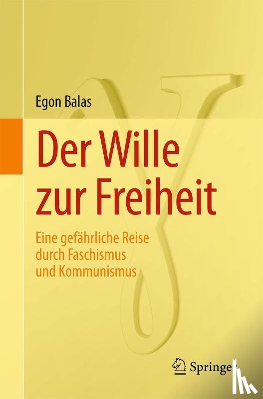 Balas, Egon - Der Wille zur Freiheit