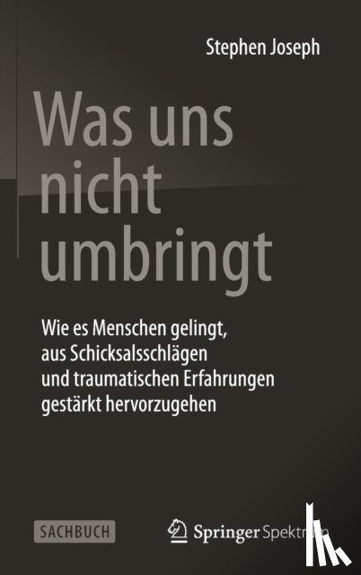 Joseph, Stephen - Was Uns Nicht Umbringt