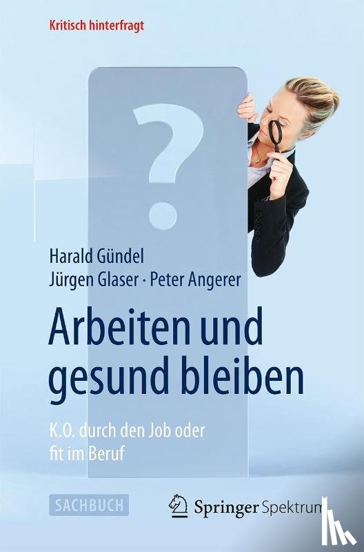 Harald Gundel, Jurgen Glaser, Peter Angerer - Arbeiten Und Gesund Bleiben