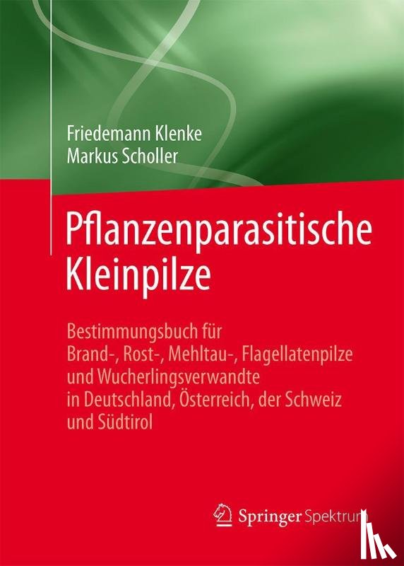 Klenke, Friedemann, Staatl Museum D Naturkunde, Markus Scholler, Scholler, Markus - Pflanzenparasitische Kleinpilze