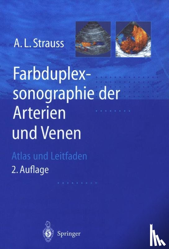 Strauss, Andreas L. - Farbduplexsonographie der Arterien und Venen
