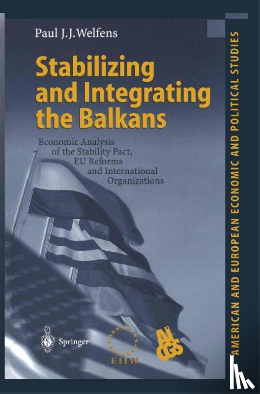 Welfens, Paul J.J. - Stabilizing and Integrating the Balkans