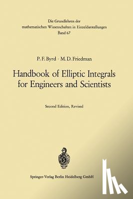 Paul F. Byrd, Morris David Friedman - Handbook of Elliptic Integrals for Engineers and Scientists
