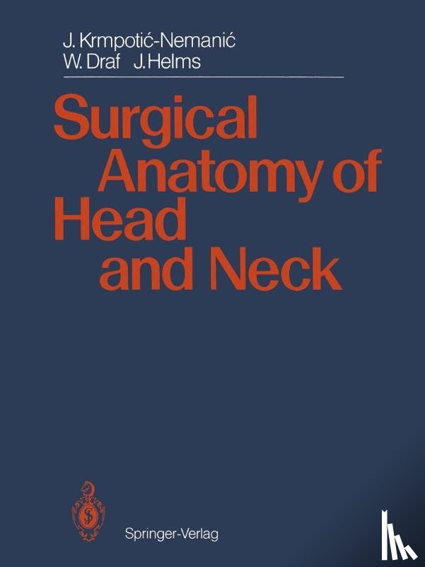 Jelena Krmpotic-Nemanic, Wolfgang Draf, Jan Helms - Surgical Anatomy of Head and Neck