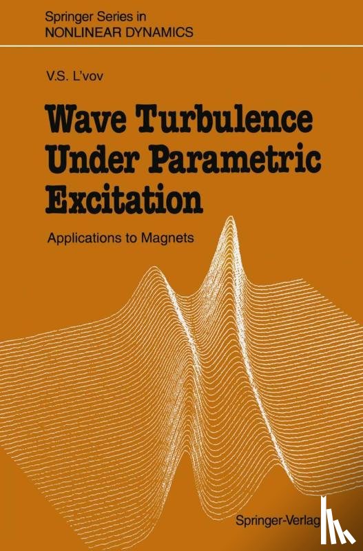 Victor S. L'Vov - Wave Turbulence Under Parametric Excitation