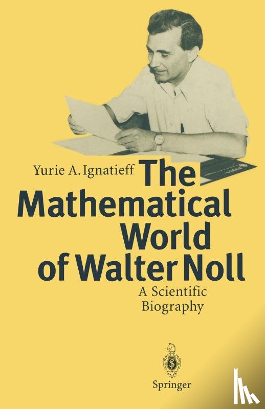 Ignatieff, Yurie A. - The Mathematical World of Walter Noll