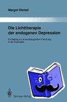 Dietzel, Margot - Die Lichttherapie der endogenen Depression