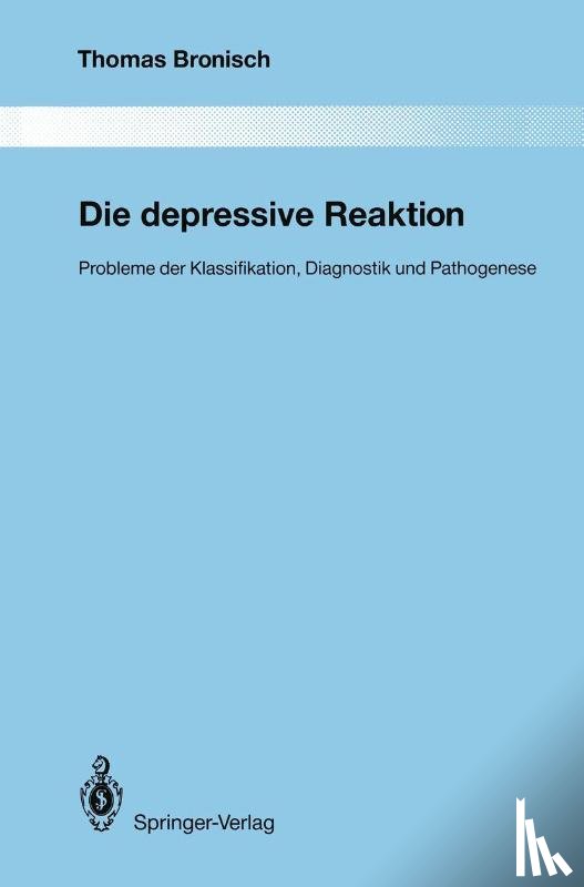 Bronisch, Thomas - Die depressive Reaktion