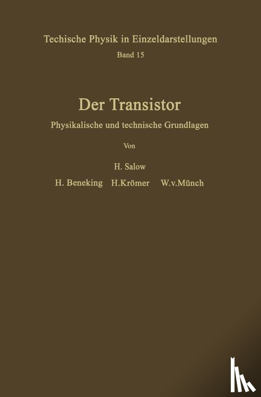 H Salow, H Beneking, H Kroemer, W Munch - Der Transistor