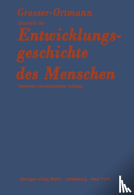 Grosser, Otto, Ortmann, Rolf - Grundriß der Entwicklungsgeschichte des Menschen