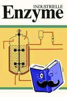Ruttloff, H., Mangold, K. -H., Zickler, F., Huber, J. - Industrielle Enzyme