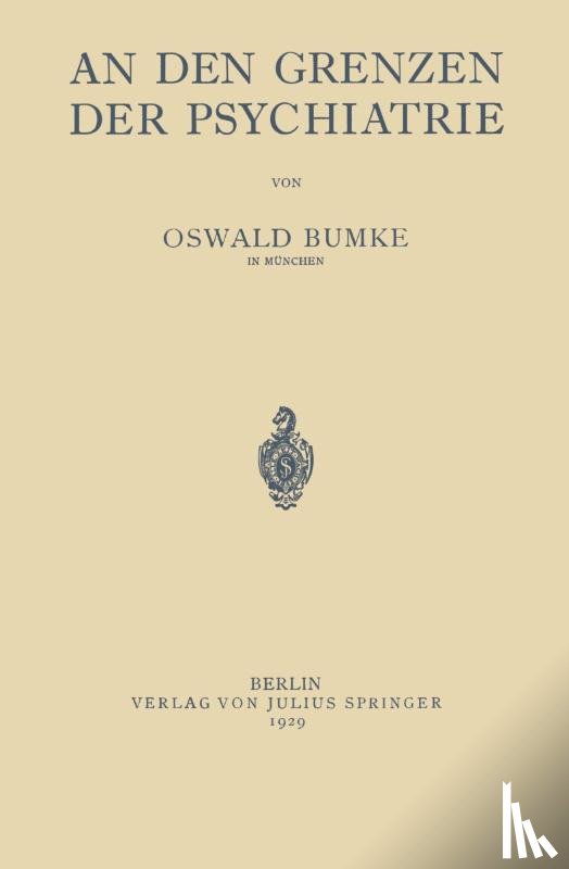 Oswald Bumke - An Den Grenzen Der Psychiatrie