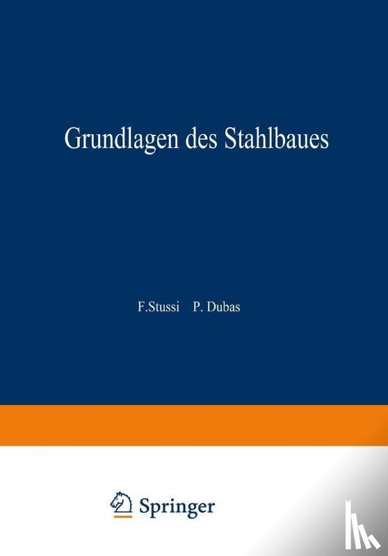 Stüssi, Fritz - Grundlagen des Stahlbaues