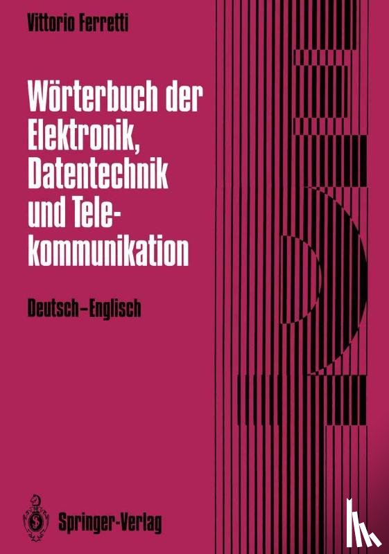 Vittorio Ferretti - Worterbuch Der Elektronik, Datentechnik Und Telekommunikation / Dictionary of Electronics, Computing and Telecommunications