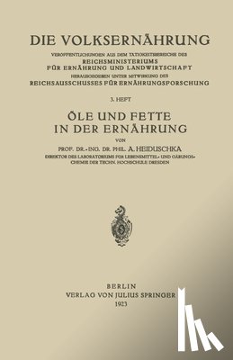 Heiduschka, Alfred - Öle und Fette in der Ernährung