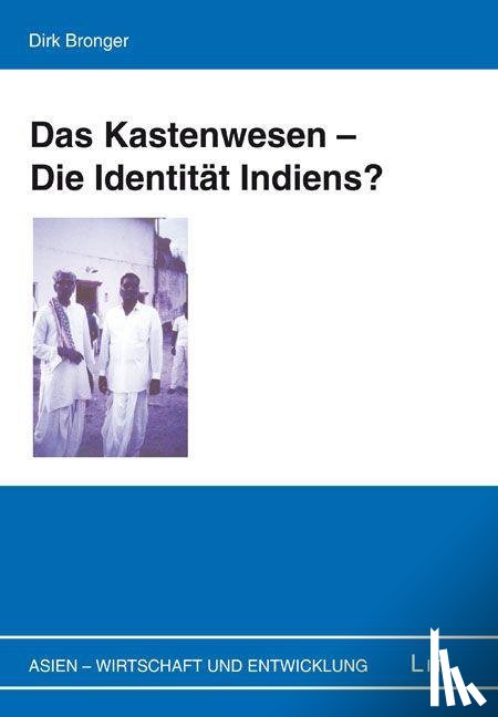 Bronger, Dirk - Das Kastenwesen - Die Identität Indiens?
