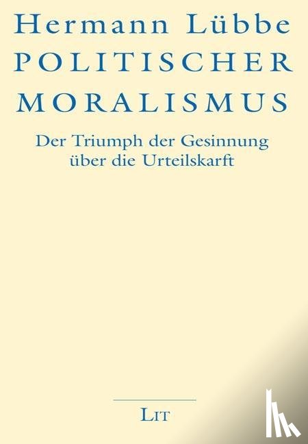 Lübbe, Hermann - Politischer Moralismus