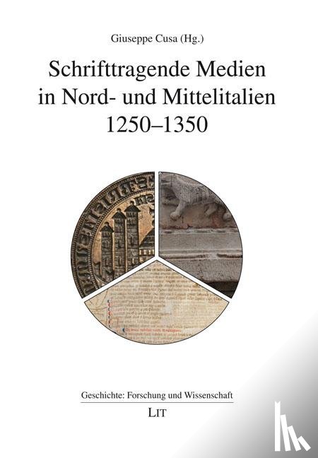  - Schrifttragende Medien in Nord- und Mittelitalien 1250-1350