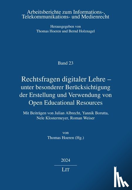  - Rechtsfragen digitaler Lehre - unter besonderer Berücksichtigung der Erstellung und Verwendung von Open Educational Resources