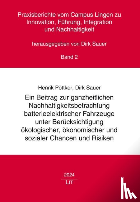  - Ein Beitrag zur ganzheitlichen Nachhaltigkeitsbetrachtung batterieelektrischer Fahrzeuge unter Berücksichtigung ökologischer, ökonomischer und sozialer Chancen und Risiken