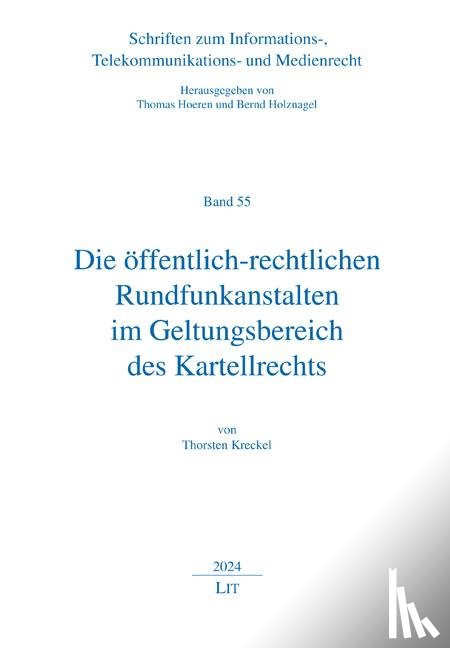 Kreckel, Thorsten - Die öffentlich-rechtlichen Rundfunkanstalten im Geltungsbereich des Kartellrechts