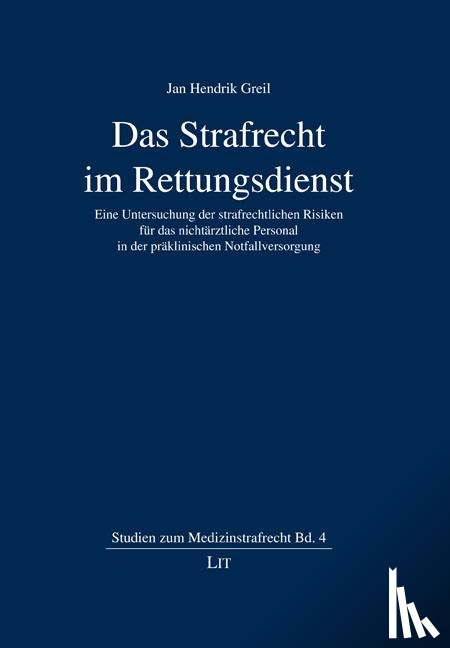 Greil, Jan Hendrik - Das Strafrecht im Rettungsdienst
