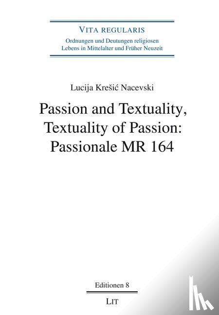 Kresic Nacevski, Lucija - Passion and Textuality, Textuality of Passion: Passionale MR 164