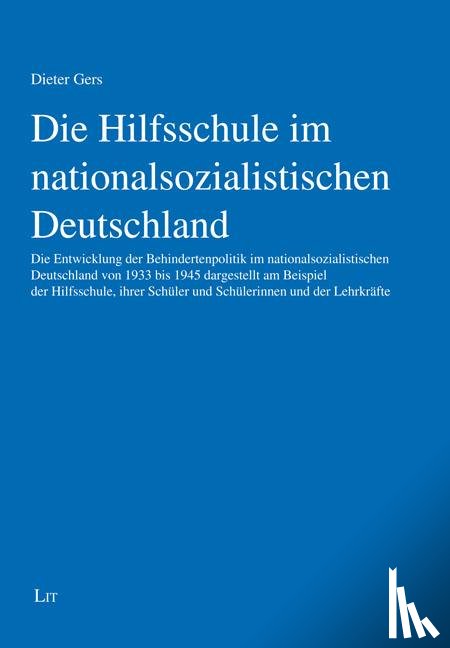Gers, Dieter - Die Hilfsschule im nationalsozialistischen Deutschland