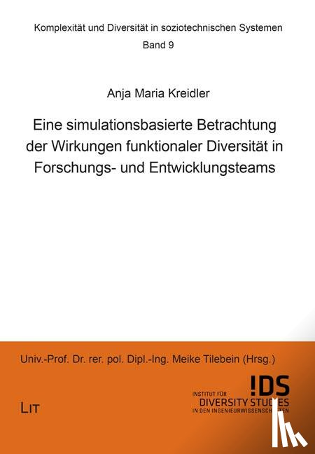 Kreidler, Anja Maria - Eine simulationsbasierte Betrachtung der Wirkungen funktionaler Diversität in Forschungs- und Entwicklungsteams