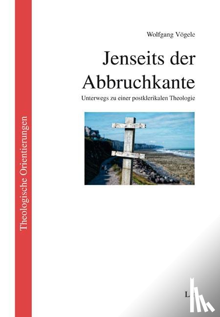 Vögele, Wolfgang - Jenseits der Abbruchkante