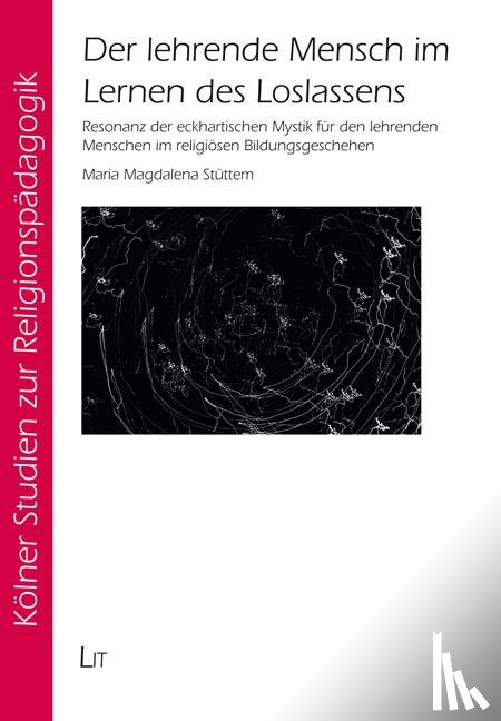 Stüttem, Maria Magdalena - Der lehrende Mensch im Lernen des Loslassens