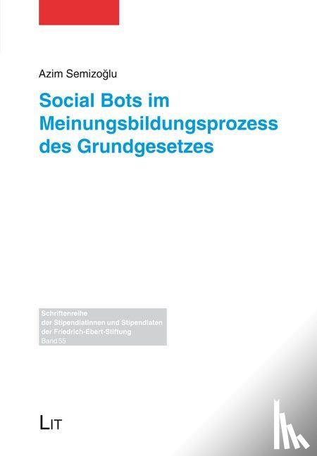 Semizo¿lu, Azim - Social Bots im Meinungsbildungsprozess des Grundgesetzes