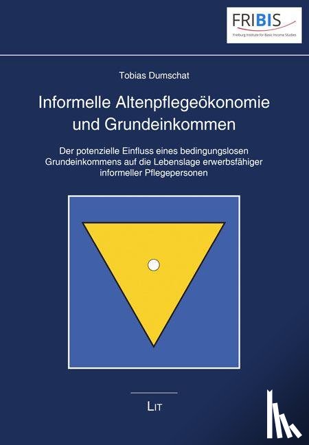 Dumschat, Tobias - Informelle Altenpflegeökonomie und Grundeinkommen