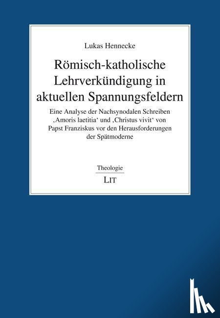 Hennecke, Lukas - Römisch-katholische Lehrverkündigung in aktuellen Spannungsfeldern