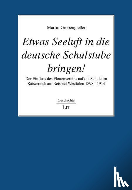 Gropengießer, Martin - <i>Etwas Seeluft in die deutsche Schulstube bringen!</i>