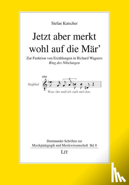 Kutscher, Stefan - Jetzt aber merkt wohl auf die Mär'